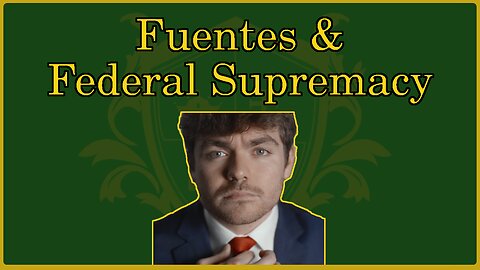 🟢 Nick Fuentes on Federal Supremacy; is it historical?; is it constitutional?; How do we proceed? 🟢