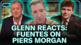 Glenn Dismantles Nick Fuentes Hysteria on Piers Morgan Uncensored