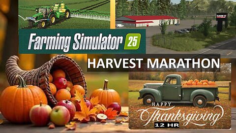 Thanksgiving Harvest Marathon Farming Simulator 25 Back Roads County