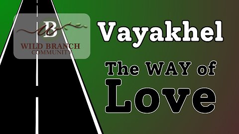 Vayakhel - Love, Law, & Identity