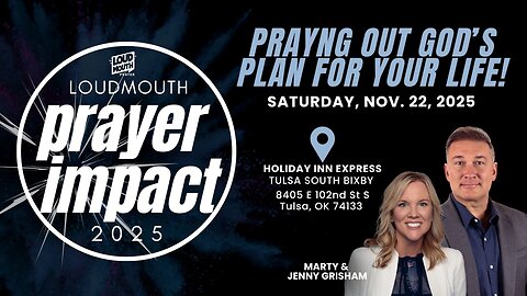 PRAYER IMPACT 2025 - Praying Out God's Plan for Your Life - Marty Grisham of Loudmouth Prayer