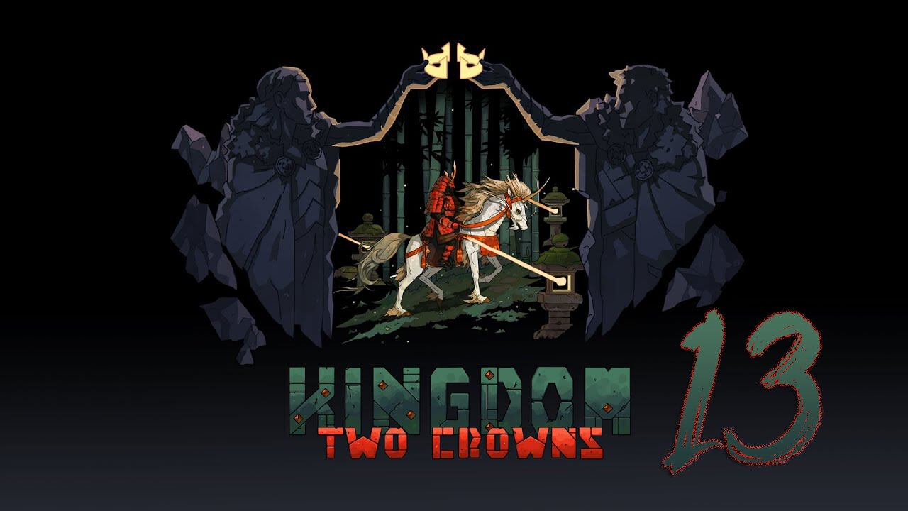 Kingdom Two Crowns 013 Shogun Playthrough