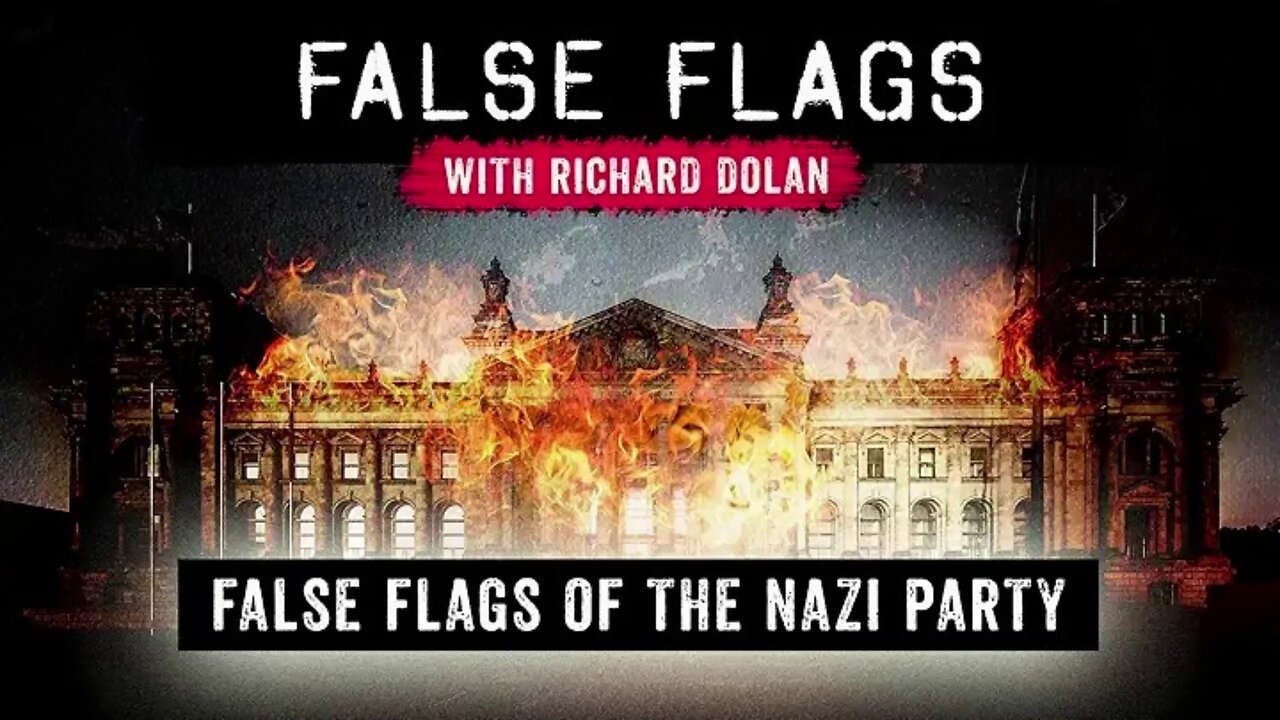 False Flags S01E04 - False Flags of the Nazi Party