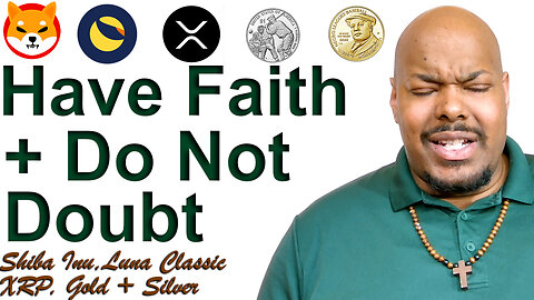XRP Luna Classic Shiba Inu - Have Faith + Do Not Doubt - Wealth Transfer - Silver Gold #xrp #lunc