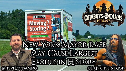 Cowboys & Indians Ep87: NY Mayor race may cause largest exodus in history