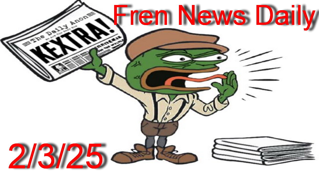 Fren News Daily 2-3-25