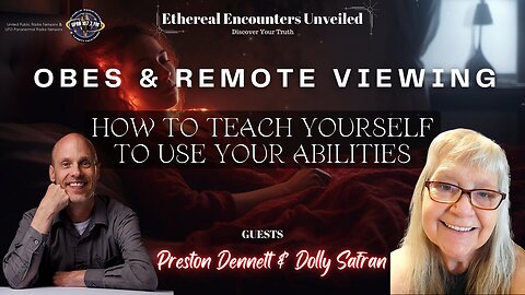 OBES and Remote Viewing - Teach Yourself to Use Your Abilities - Preston Dennett & Dolly Safran