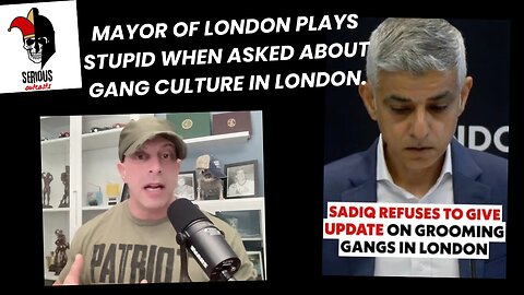 Mayor of London Plays Stupid when asked about Gang Culture in London.