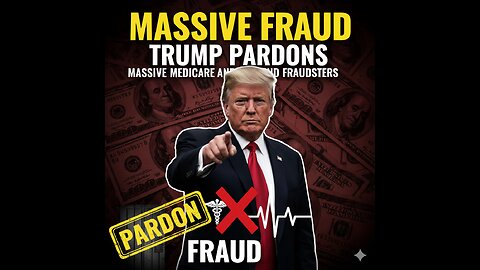 Massive Medicare & Medicaid Fraud: Trump's Most Controversial Pardons Exposed
