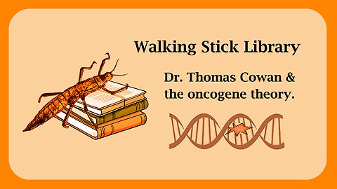 Dr. Thomas Cowan & The Oncogene Theory