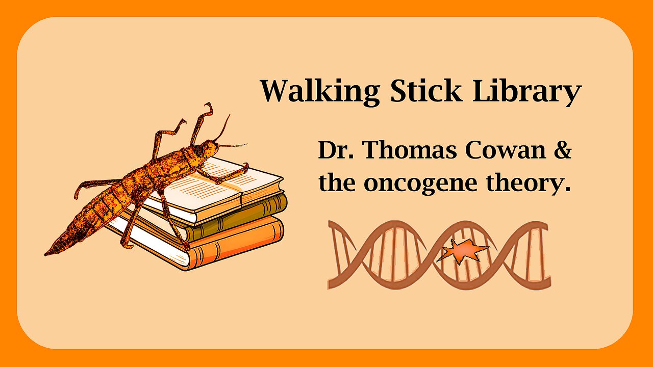 Dr. Thomas Cowan & The Oncogene Theory