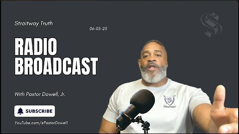 Straitway Truth Radio Broadcast 2025-06-06