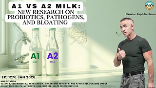 A1 vs A2 Milk: New Research on Probiotics, Pathogens, and Bloating Ep. 1276 JAN 2026
