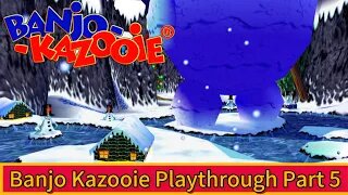 Banjo Kazooie Part:05 - Freezeezy Peaks
