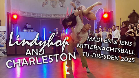 LINDYHOP DANCE ★ MADLEN & JENS ★ FLIP LID 2025 @Mitternachtsball TU-Dresden