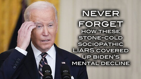 NEVER FORGET How These Stone-Cold Sociopathic LIARS Covered Up Biden's Mental Decline