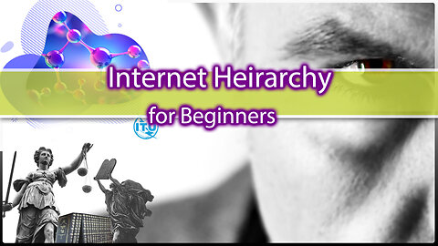 Internet Hierarchy, a beginners guide.