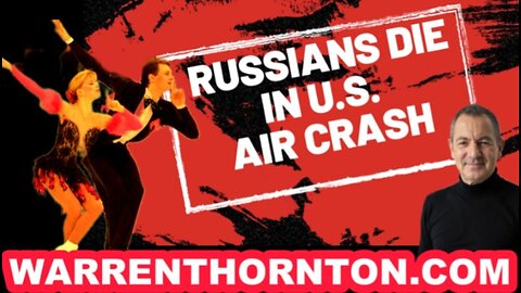 RUSSIANS DIE IN U.S AIR CRASH WITH WARREN THORNTON