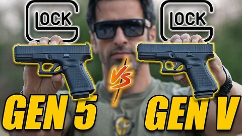 The New Glock Model V vs Gen 5