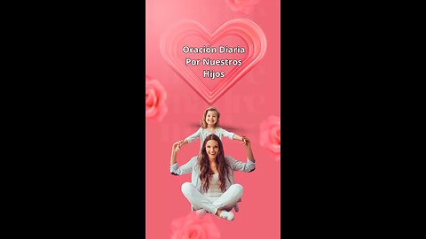 Oración diaria por nuestros hijos 🙏