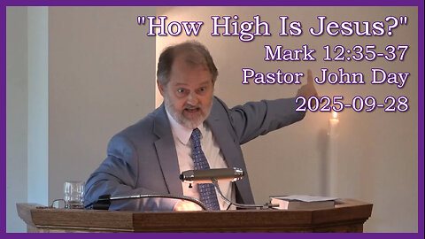 "How High Is Jesus", (Mark 12:35-37), 2025-09-28, Longbranch Community Church
