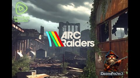 Adventures with DoomGnome : ARC Raiders Solo & Duos Questing