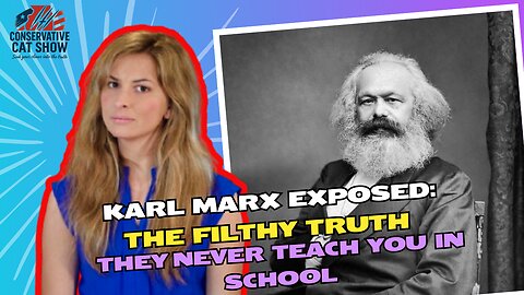 Karl Marx EXPOSED: The Filthy Truth They Never Teach You in School