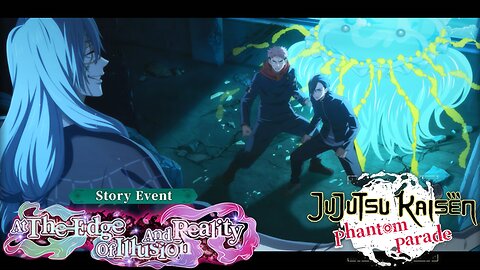 Jujutsu Kaisen Phantom Parade - At The Edge Of Illusion And Reality Story Event P1
