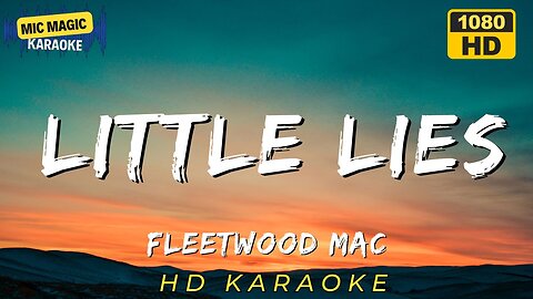 LITTLE LIES - FLEETWOOD MAC (HD KARAOKE VERSION)