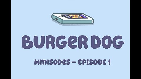 Bluey Minisodes - Burger Dog (Episode 1)