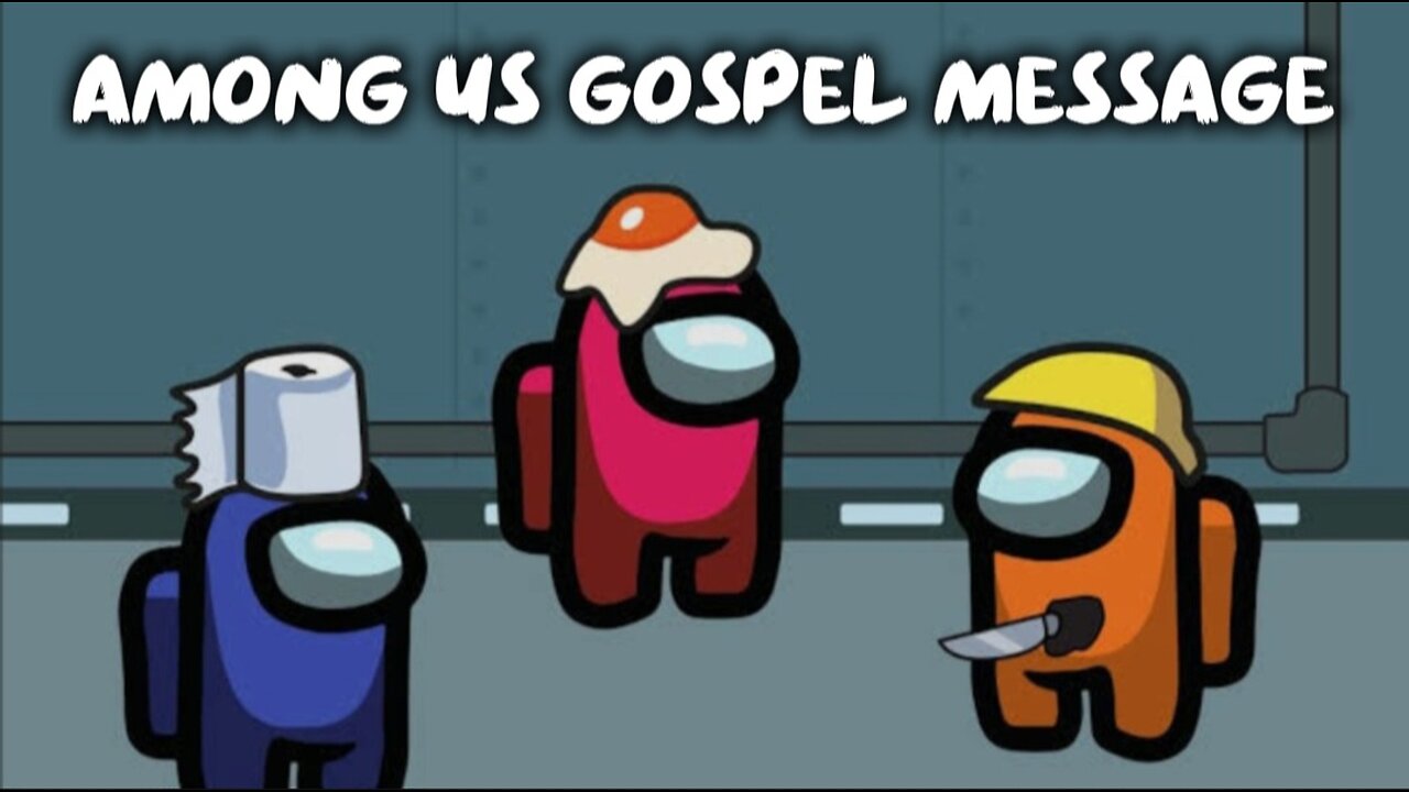 Among Us - Gospel Message