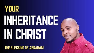 Your Inheritance in Christ | The blessing of Abraham