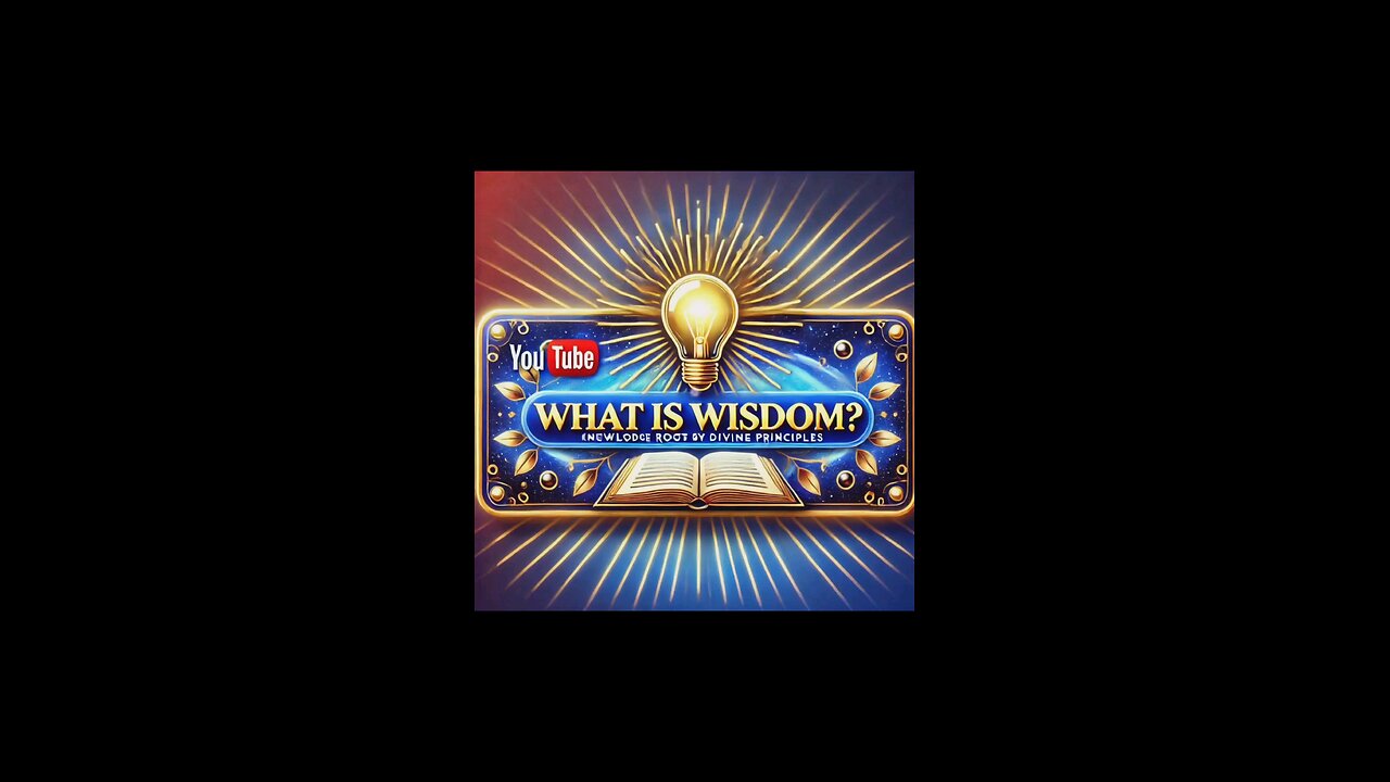 "What Is Wisdom? The Key to a Smarter, Happier Life!"