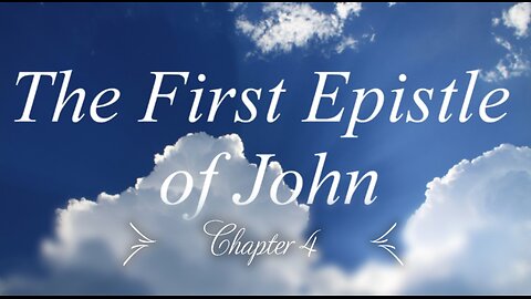 The First Epistle of John Chapter 4 | KJV