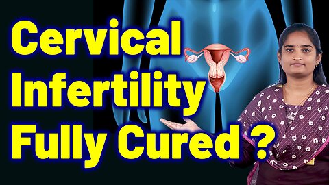 Inferitility Due To Cervix Problems Treatment | Blocked Cervix Cure Medicine | Gynaecology Women