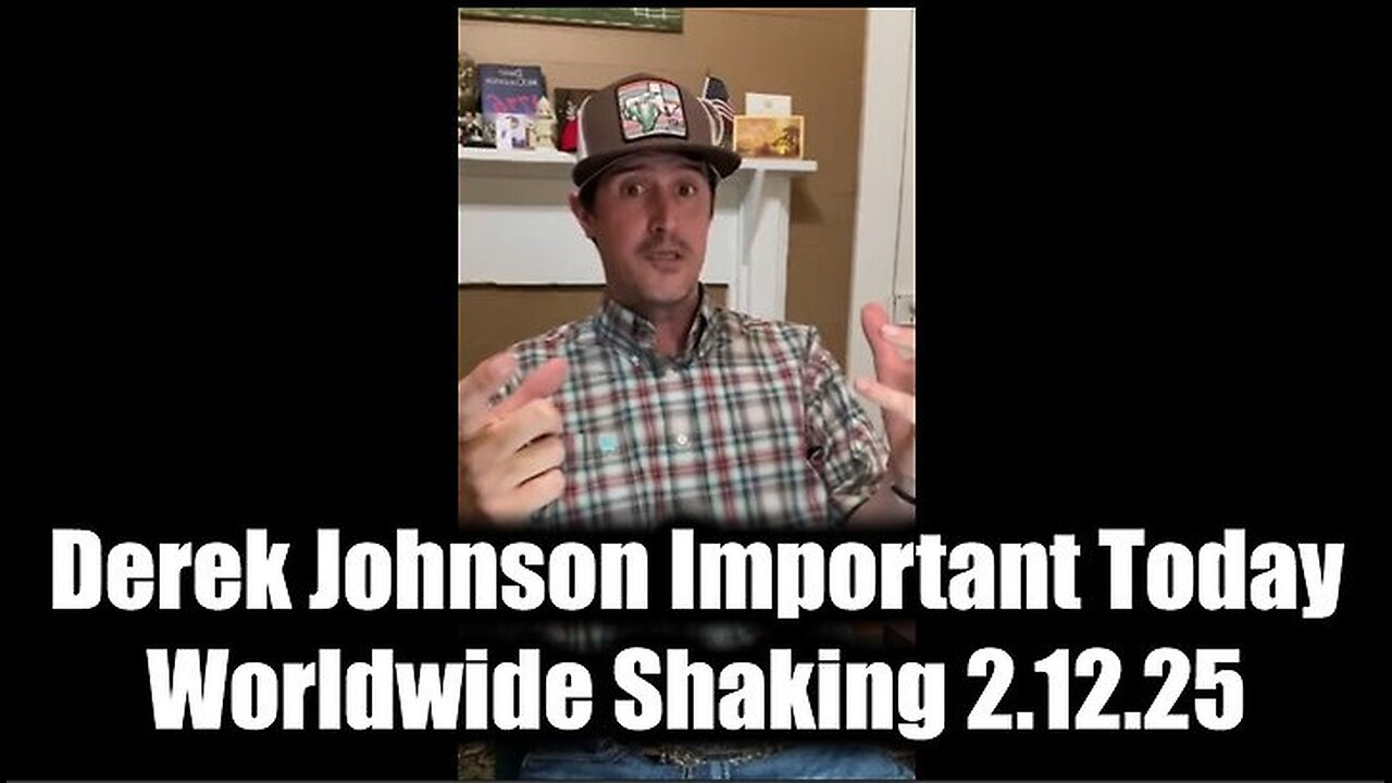 Derek Johnson Important Today 2.12.25 - "Worldwide Shaking" These Next Few Days Are Critical