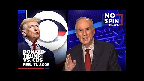 Bill Breaks Down the Ongoing Controversy Between CBS and Kamala Harris | February 11, 2025