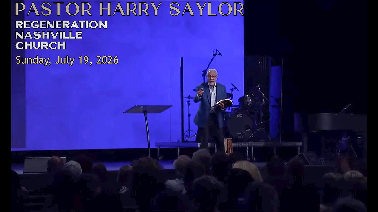 Pastor Harry Saylor - Regeneration Nashville Church - 7.19.2026 - Sunday Praise & Worship Service