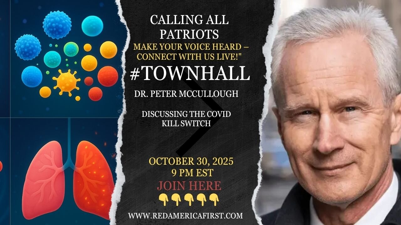 #TOWNHALL COVID Kill Switch and more with Dr. Peter McCullough redamericafirst.com