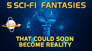 5 Sci-Fi Fantasies That Could Soon Become Reality