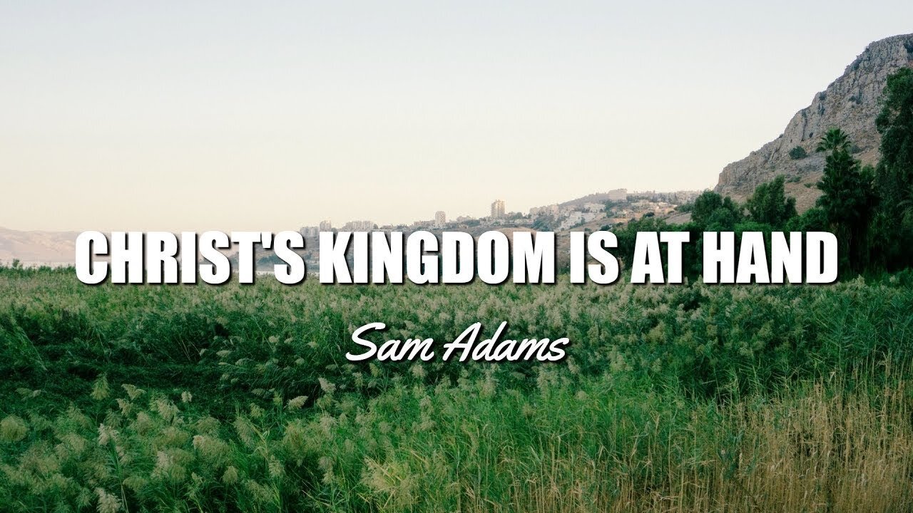 Christ's Kingdom IS At Hand