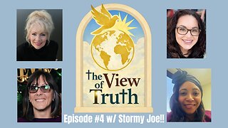 The View of Truth #4 LIVE w/ guest Stormy Joe of Absolute Storm!! 2/13 1pm EST!