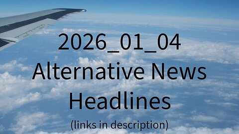 2026_01_04 Alternative News Headlines