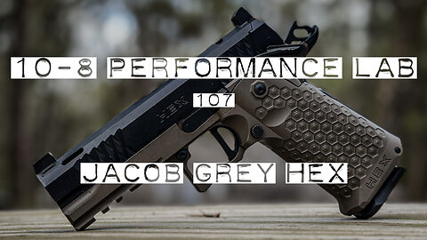 10-8 Performance Lab #107: Jacob Grey Hex