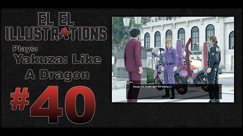 El El Plays Yakuza Like a Dragon Episode 40: We Ride