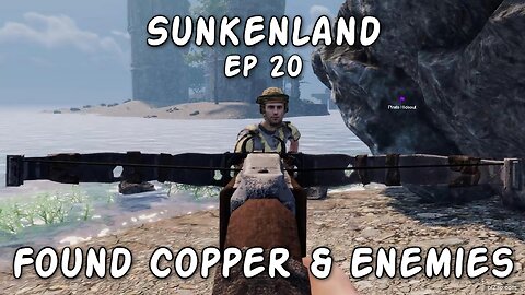 Found Copper & Enemies / Sunkenland Ep 20