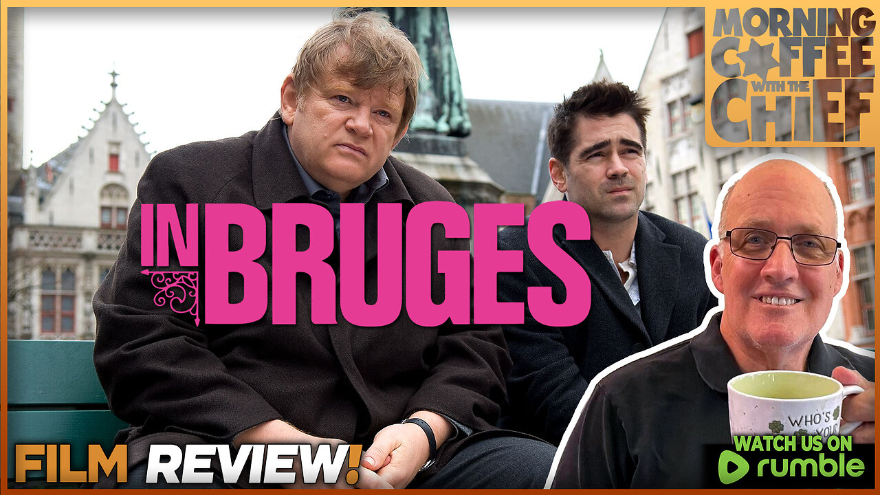 Morning Coffee with The Chief | IN BRUGES (2008) - DISCUSSION w Scott Orr and John Baylis