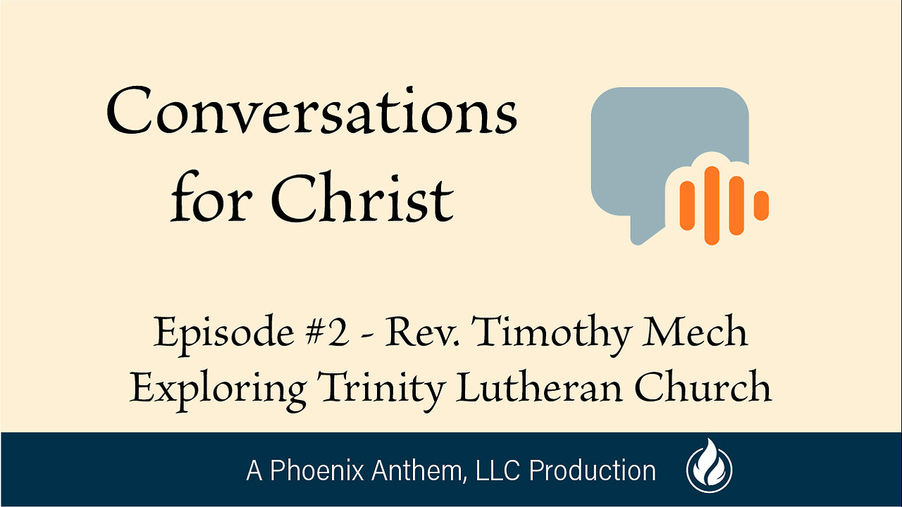 Exploring Trinity Lutheran Church | Pastor Timothy Mech | Conversations for Christ