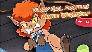 Furry Girl Profiles-Winnie Werewolf [Episode 69]
