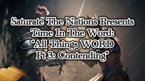 Time In The Word: "All Things Word Pt. 3, Contending."